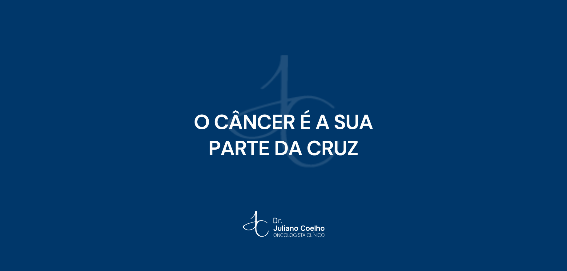 O câncer é a sua parte da cruz