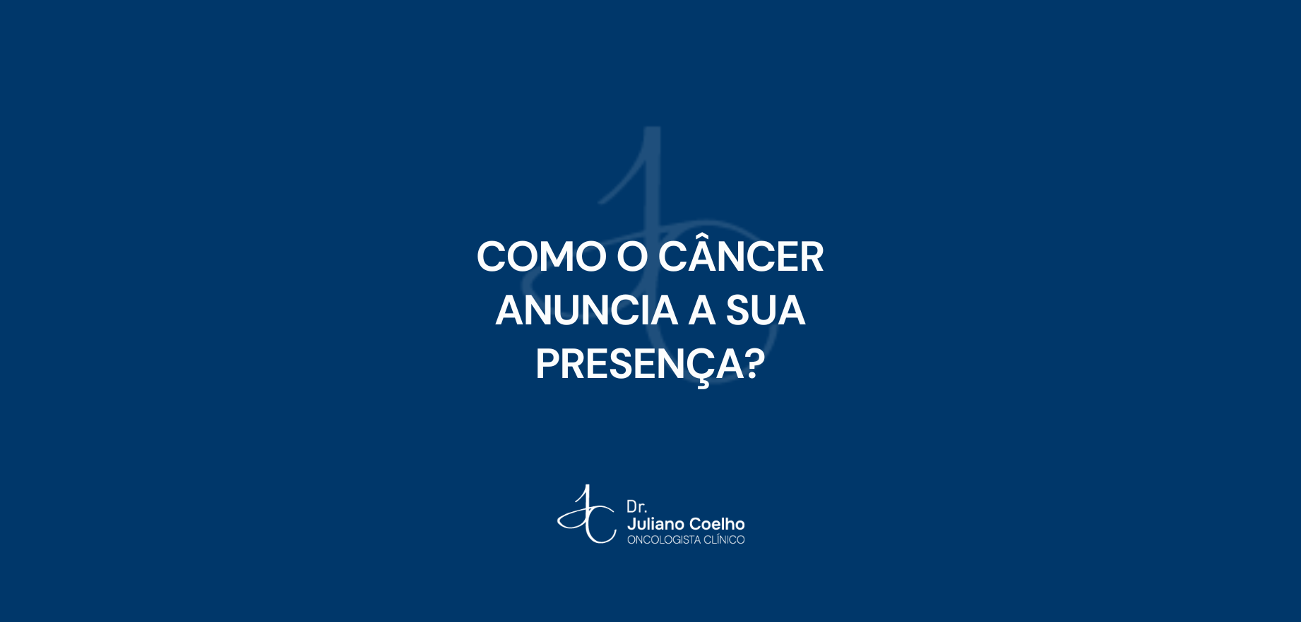 Como o câncer anuncia a sua presença?