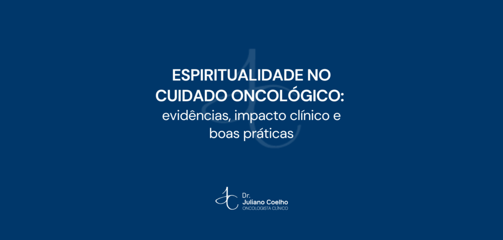 Espiritualidade no cuidado oncológico: evidências, impacto clínico e boas práticas