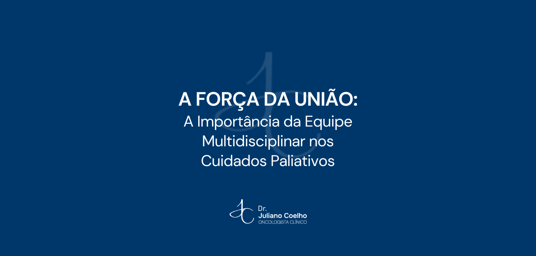 A Força da União: A Importância da Equipe Multidisciplinar nos Cuidados Paliativos