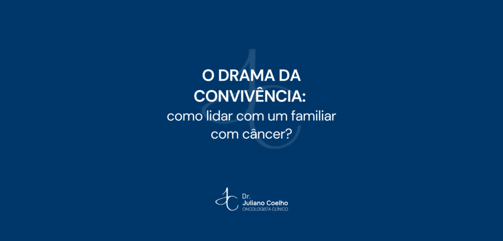 O drama da convivência: como lidar com um familiar com câncer?