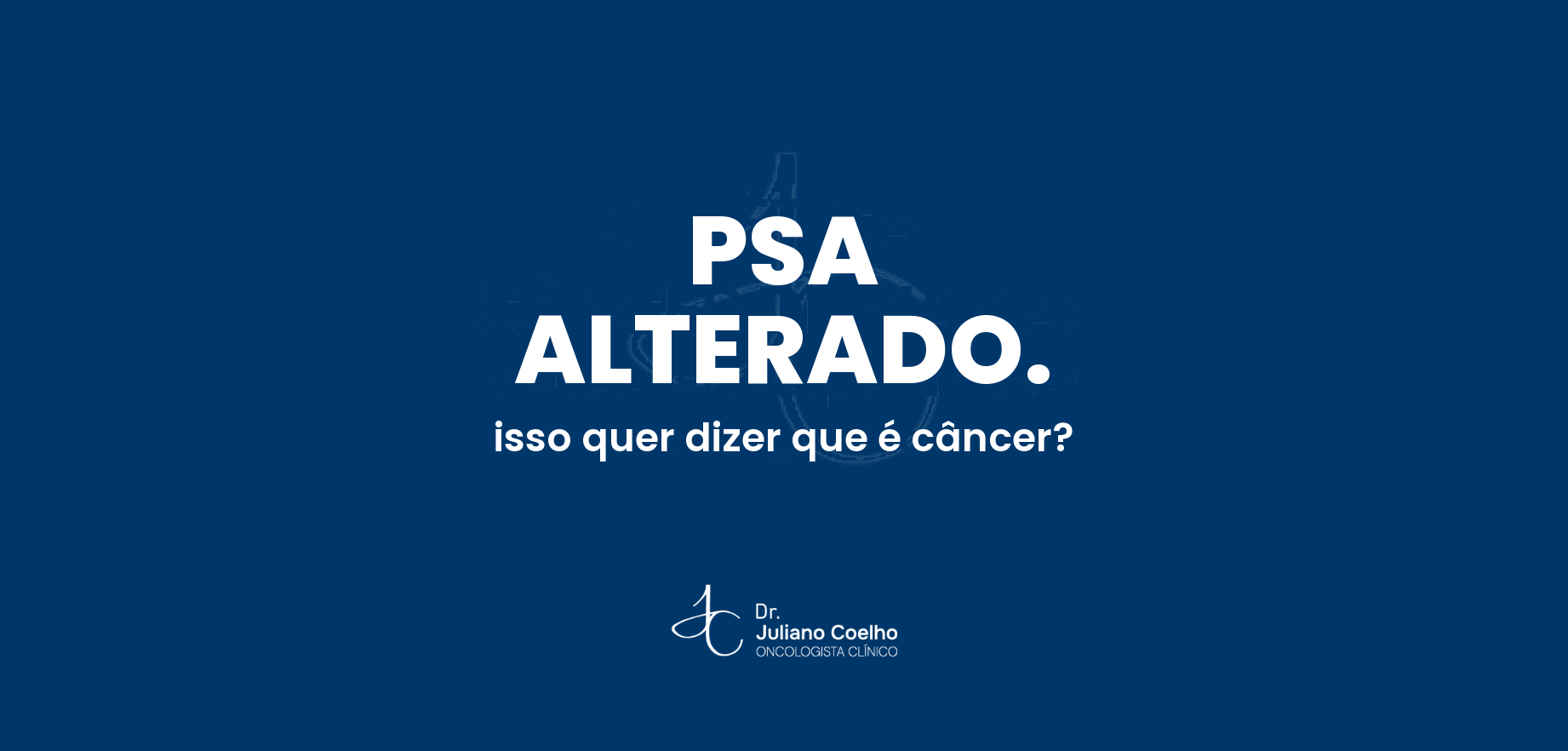 PSA alterado: isso quer dizer que é câncer?