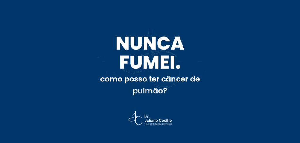 Como posso ter câncer de pulmão se nunca fumei?