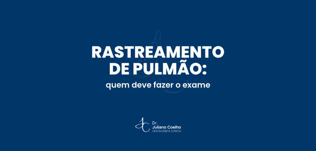 Rastreamento de câncer de pulmão: quem deve fazer e por quê