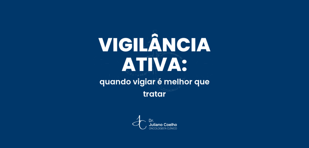 Câncer de próstata: quando vigiar é melhor do que tratar
