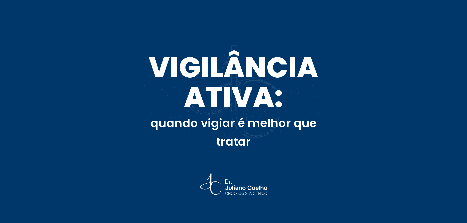 Câncer de próstata: quando vigiar é melhor do que tratar