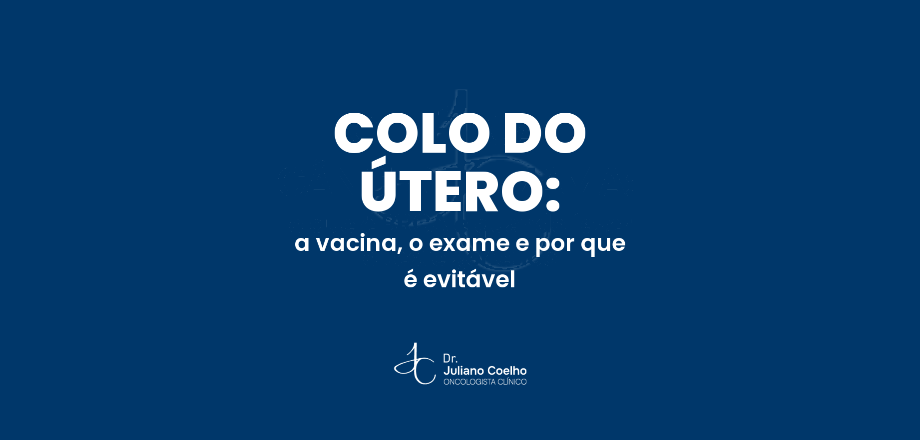 Câncer de colo do útero: a vacina, o exame e por que ele é tão evitável