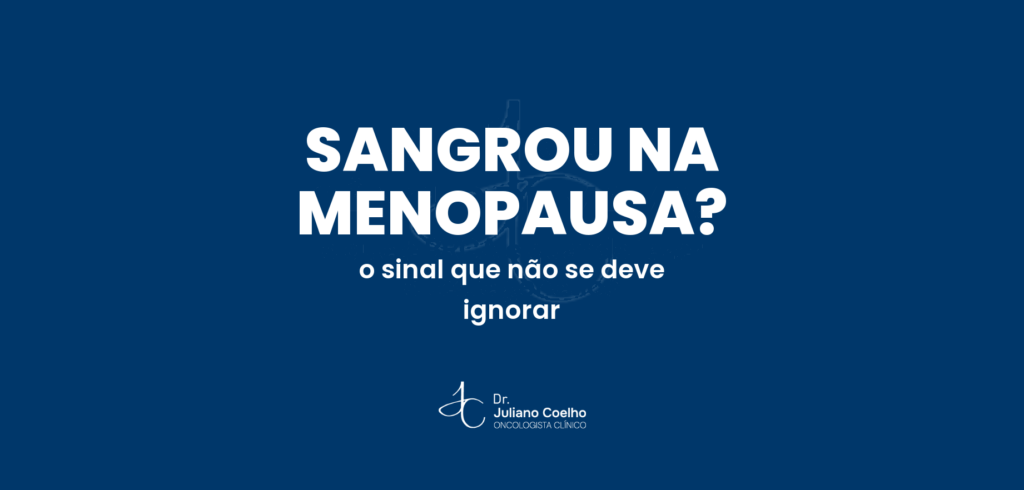 Voltou a sangrar na menopausa? Isso precisa ser investigado