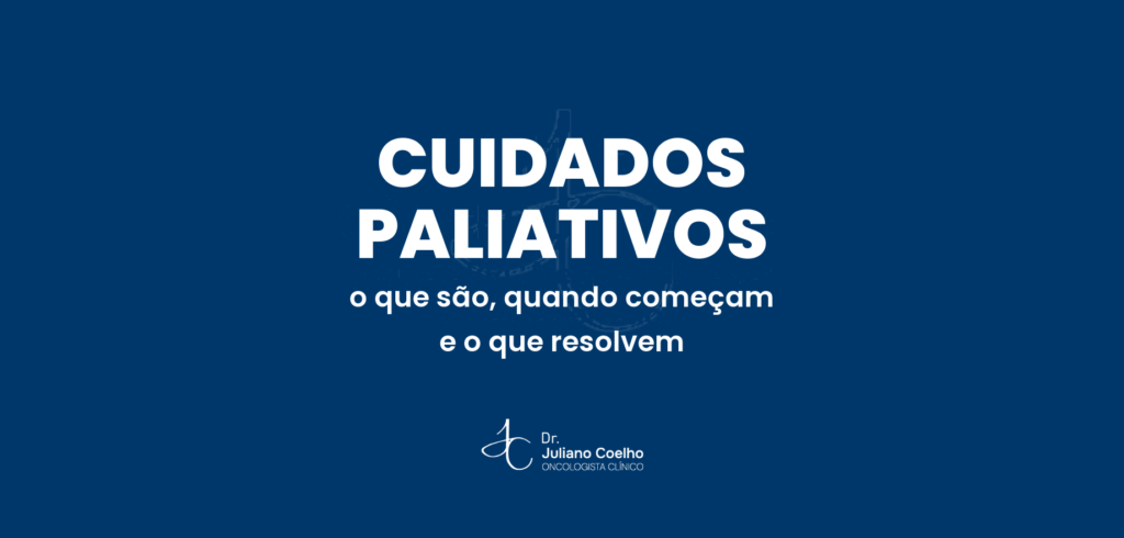 Cuidados paliativos no câncer: o que são, quando começam e o que resolvem