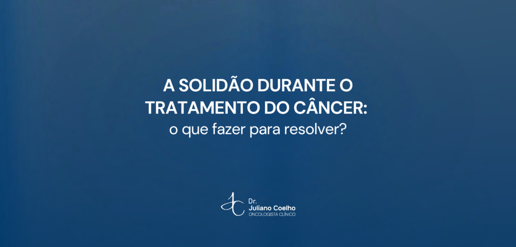 Card do artigo: a solidao durante o tratamento do cancer o que fazer para resolver