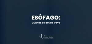 Card do artigo: cancer de esofago dificuldade para engolir