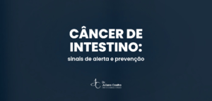 Card do artigo: cancer de intestino colorretal sinais e prevencao