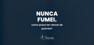 Card do artigo: cancer de pulmao em quem nunca fumou