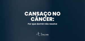 Card do artigo: cansaco no cancer por que dormir nao resolve