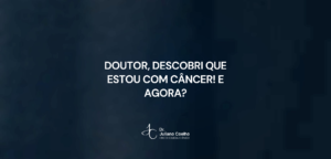 Card do artigo: doutor descobri que estou com cancer e agora