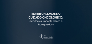 Card do artigo: espiritualidade no cuidado oncologico evidencias impacto clinico e boas praticas