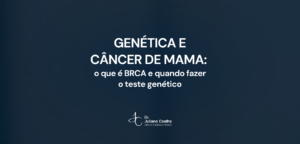 Card do artigo: genetica e cancer de mama o que e brca e quando fazer o teste genetico