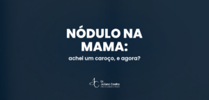 Card do artigo: nodulo na mama o que fazer