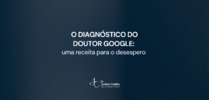Card do artigo: o diagnostico do doutor google uma receita para o desespero