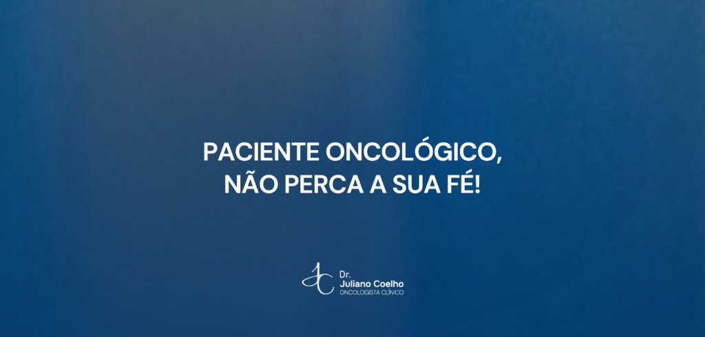 Card do artigo: paciente oncologico nao perca a sua fe