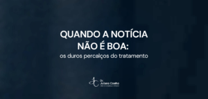 Card do artigo: quando a noticia nao e boa os duros percalcos do tratamento