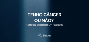 Card do artigo: tenho cancer ou nao a ansiosa espera de um resultado