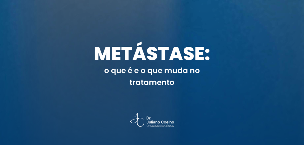 Metástase: o que é, o que significa e o que muda no tratamento